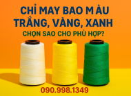 Chỉ May Bao Trắng, Vàng, Xanh . Cách Chọn Phù Hợp Giá Tốt TP.HCM