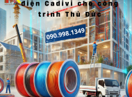 Vì sao nên chọn dây điện Cadivi cho công trình ở Thủ Đức?